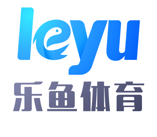 乐鱼体育(leyu)中国官网 | 实时赛事直播平台
